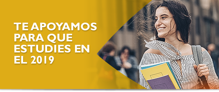 TE APOYAMOS PARA QUE ESTUDIES EN EL 2019 TE APOYAMOS PARA QUE ESTUDIES EN EL 2019