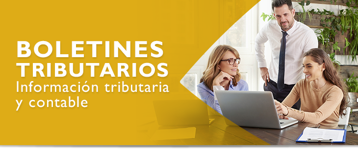 Boletines Tributarios Información tributaria y contable Boletines Tributarios Información tributaria y contable