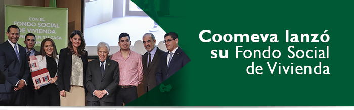 Coomeva lanzó su Fondo Social de Vivienda Coomeva lanzó su Fondo Social de Vivienda